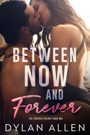 [Forever Trilogy 01] • BETWEEN NOW AND FOREVER